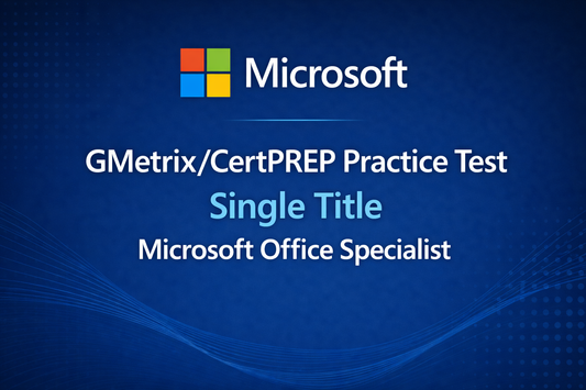 Microsoft Office Specialist CertPREP Practice Tests - Single Title